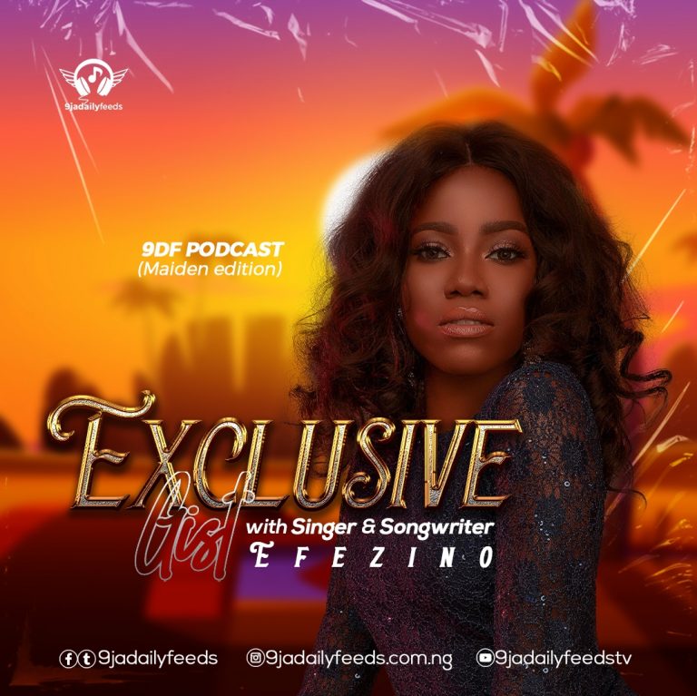 Efezino – “Exclusive gist with the  Singer & Songwriter” |  9DF Podcast (Maiden Edition)