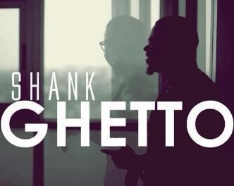 Shank – Ghetto Mp3 Download