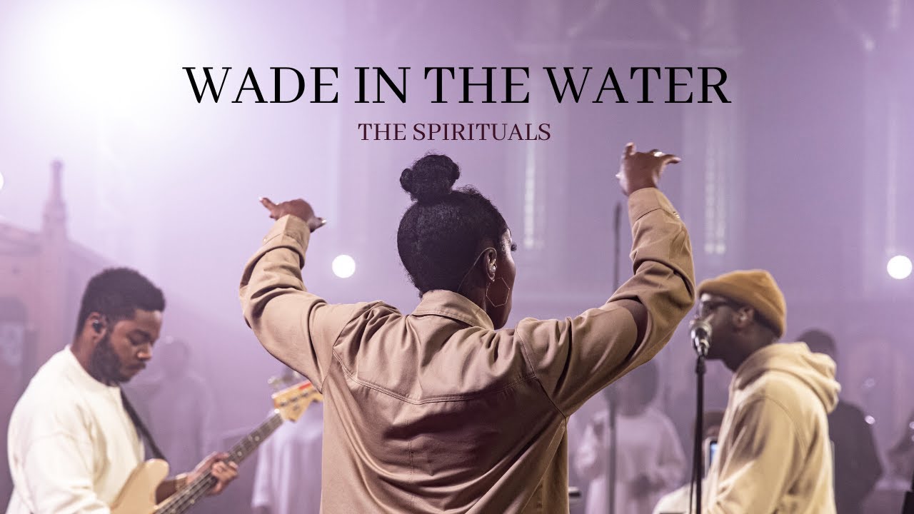 The Spirituals - Wade In The Water