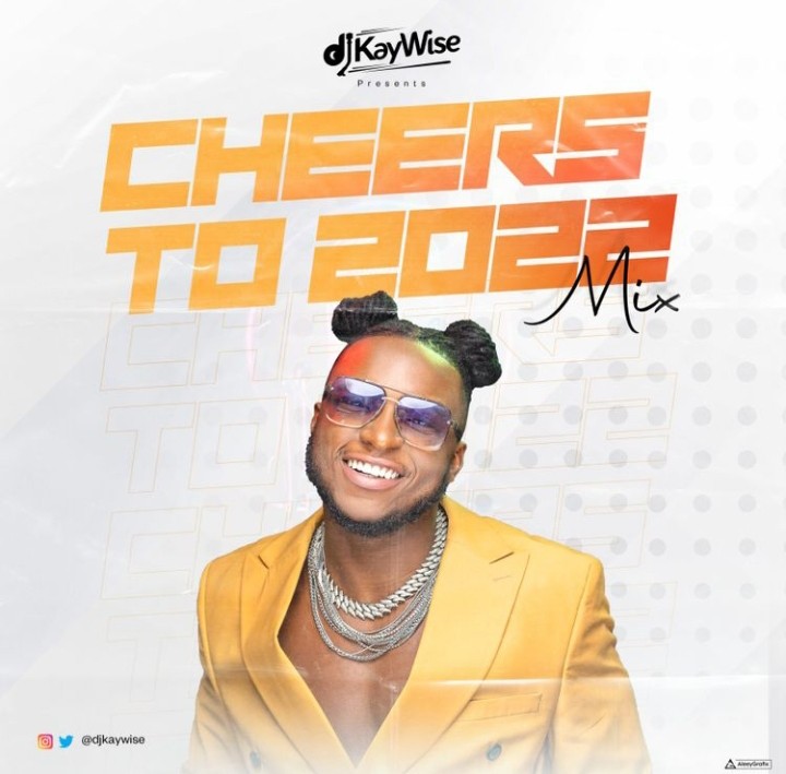 DJ Kaywise – Cheers To 2022 Mix Mp3 Download