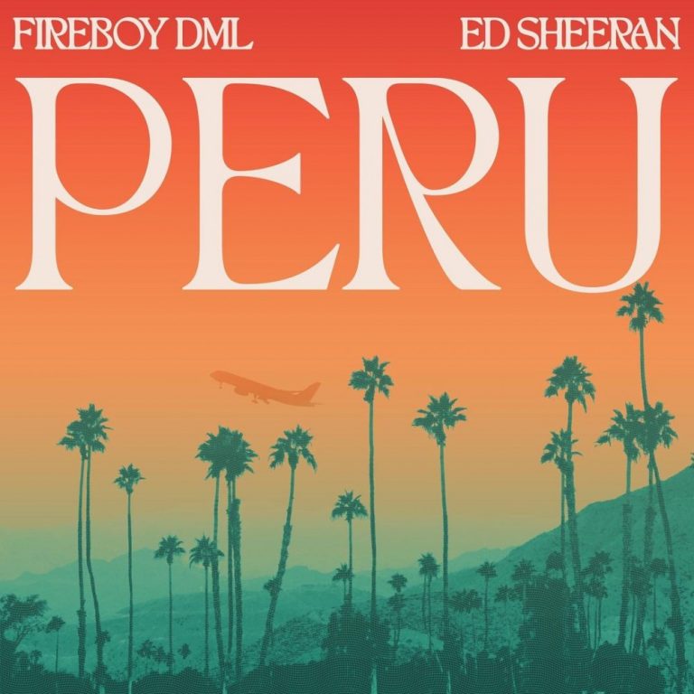 Fireboy DML – Peru (Remix) Ft. Ed Sheeran Mp3 Download