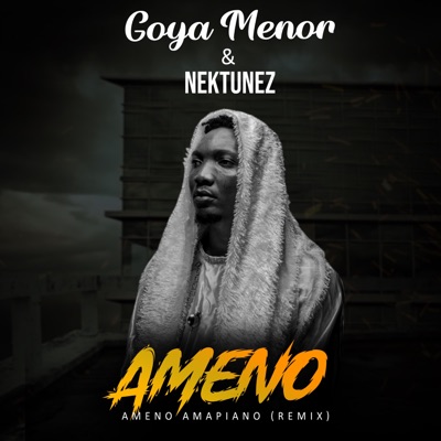 Goya Menor & Nektunez – Ameno Amapiano (Remix) Mp3 Download