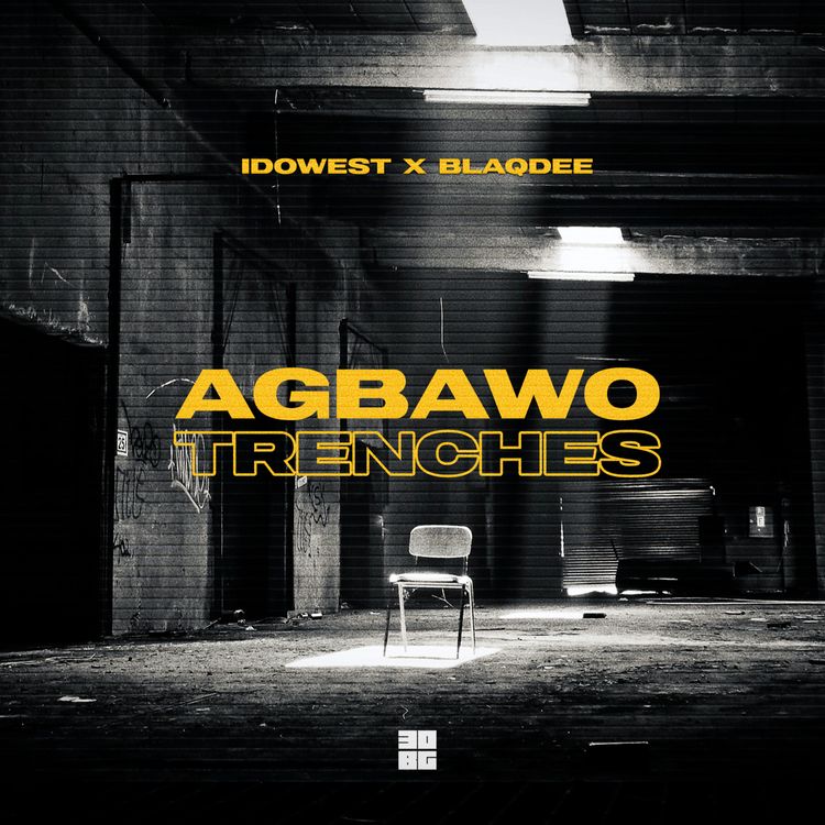 Idowest & Blaqdee – Agbawo Trenches Mp3 Download