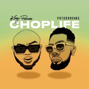 King Promise – Choplife Ft. Patoranking Mp3 Download