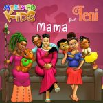 MerryGo Kids – Mama (My Mother) ft. Teni