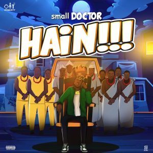 Small Doctor – Hain!!! Mp3 Download