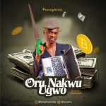 Funnybros – Oru Nakwu Ugwo