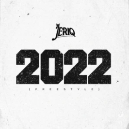 Jeriq – 2022 (Freestyle) Mp3 Download