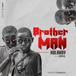 Kolaboy – Brother Man Ft. JeriQ Mp3 Download