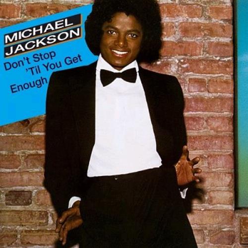Michael Jackson – Don’t Stop ‘Til You Get Enough