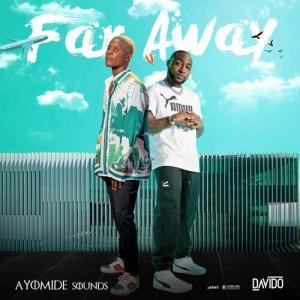 Ayomide Sounds – Far Away Ft. Davido Mp3 Download