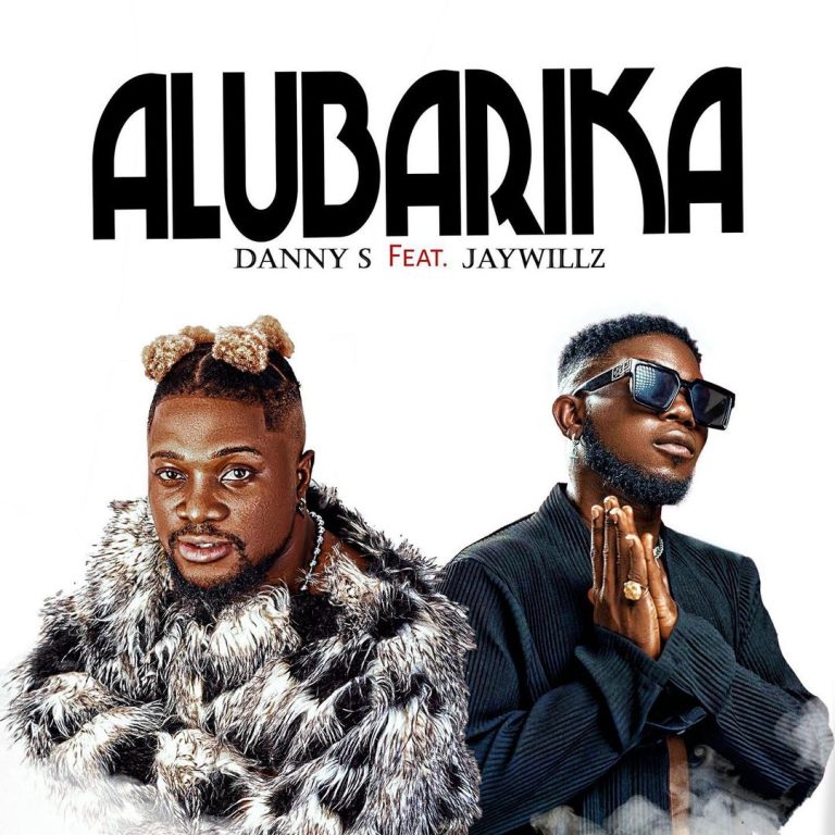 Danny S – Alubarika Ft. Jaywillz Mp3 Download