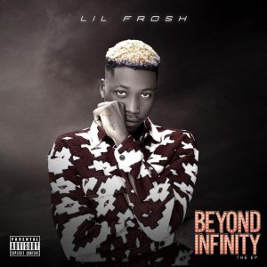Lil Frosh - Beyond Infinity EP