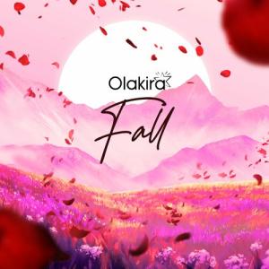 Olakira – Fall Mp3 Download
