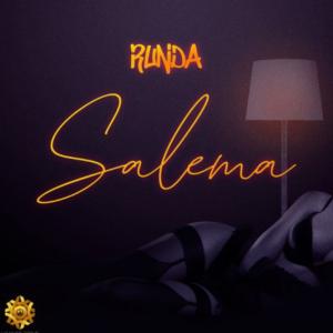 Runda – Salema Mp3 Download