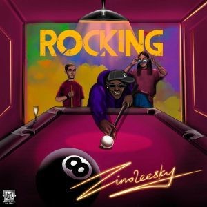 Zinoleesky – Rocking Mp3 Download