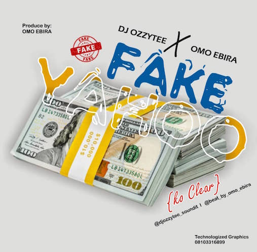 DJ Ozzytee x Omo Ebira – Fake Yahoo (Ko Clear) Mp3 Download