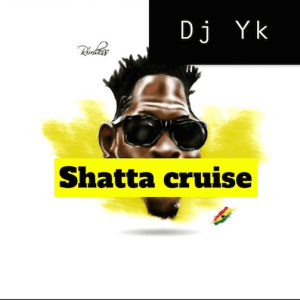 DJ YK – Shatta Cruise Mp3 Download