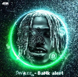 Davolee – Bank Alert Mp3 Download