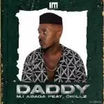 M.I Abaga – Daddy ft. Chillz