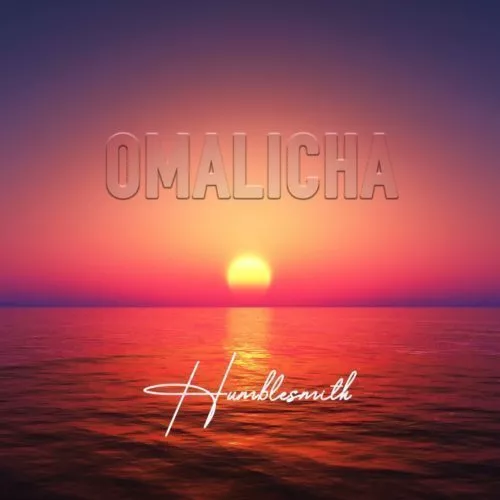 Humblesmith – Omalicha Mp3 Download