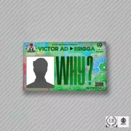 Victor AD – Why ft. Erigga Mp3 Download