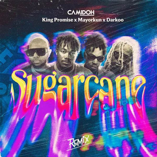 Camidoh – Sugarcane (Remix) Ft. King Promise, Mayorkun & Darkoo