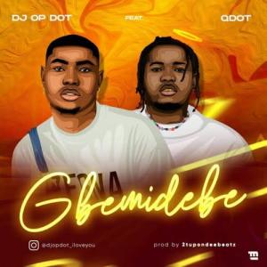 DJ OP Dot – Gbemidebe ft. Qdot Mp3 Download