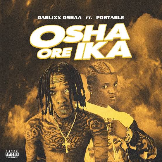Dablixx Osha – Osha Ore Ika Ft. Portable Mp3 Download