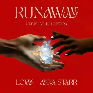 NATIVE Sound System – Runaway Ft. Lojay & Ayra Starr