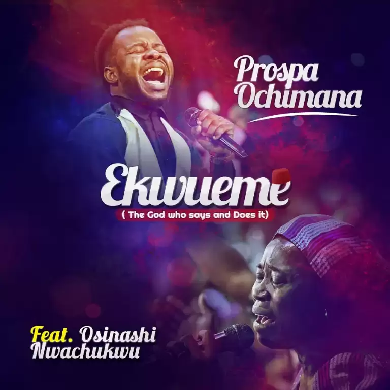 Prospa Ochimana – Ekwueme Ft. Osinachi Nwachukwu Mp3 Download