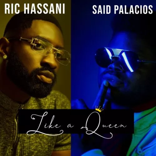 Ric Hassani – Like A Queen Ft. Said Palacios Mp3 Download