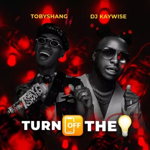 Toby Shang – Turn Off The Light Ft. DJ Kaywise Mp3 Download