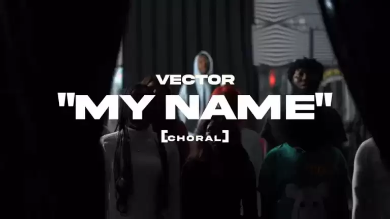 Vector – My Name (Choral) Mp3 Download