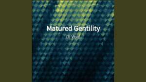 DJ Void – Matured Gentility