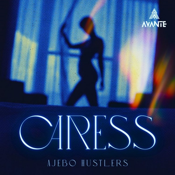 Ajebo Hustlers – Caress Mp3 Download