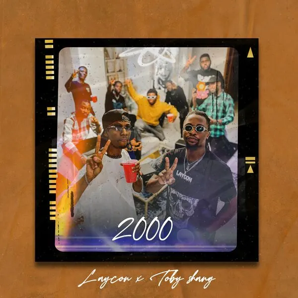 Laycon – 2000 Ft. Toby Shang Mp3 Download