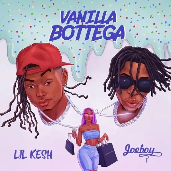 Lil Kesh – Vanilla Bottega Ft. Joeboy Mp3 Download
