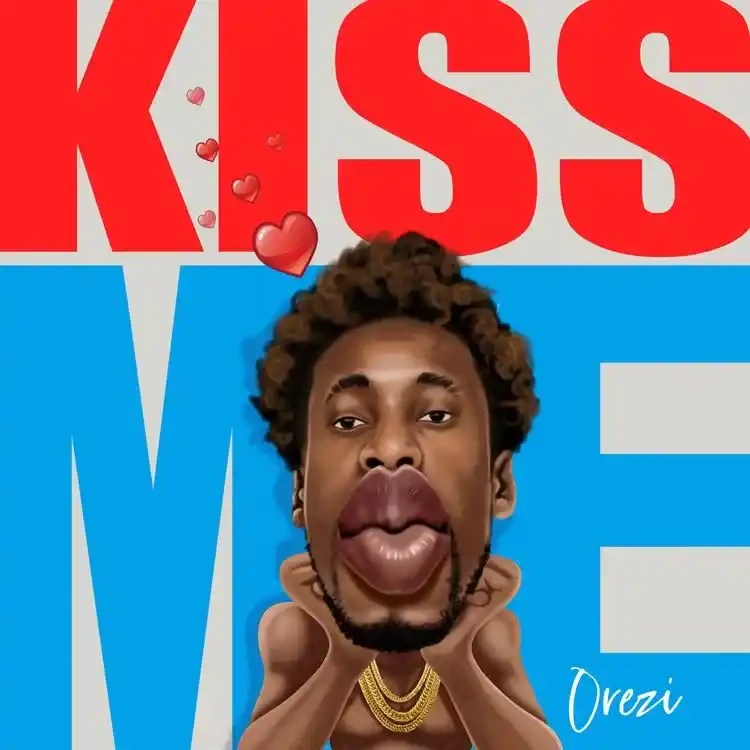Orezi – Kiss Me Mp3 Download