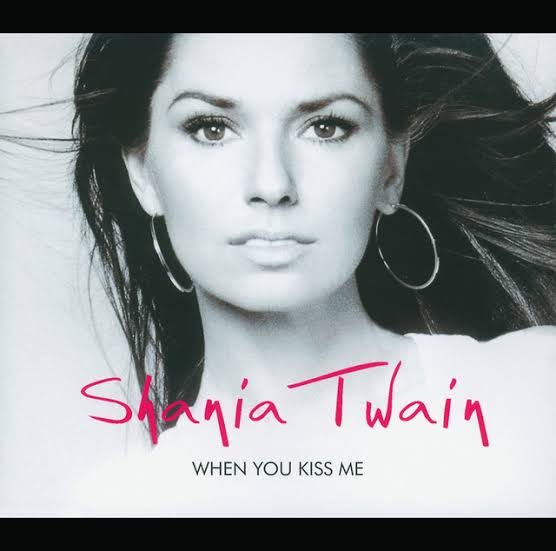 Shania Twain – When You Kiss Me Mp3 Download