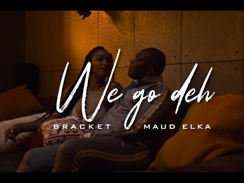 Bracket – We Go Dey Ft. Maud Elka Mp3 Download