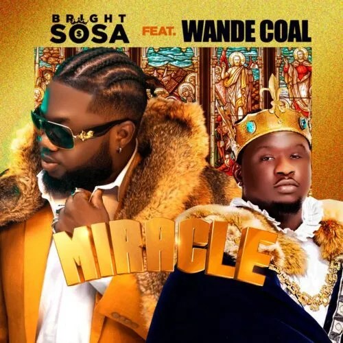 Bright Sosa – Miracle Ft. Wande Coal Mp3 Download