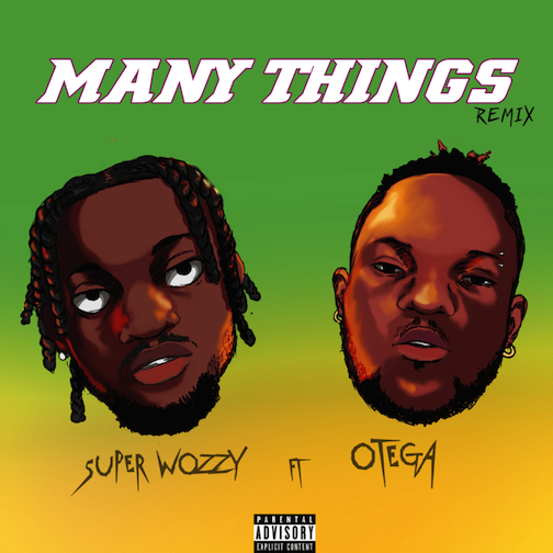 Superwozzy – Many Things (Remix) Ft. Otega Mp3 Download