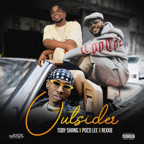 Toby Shang – Outsider Ft. Poco Lee & Rexxie