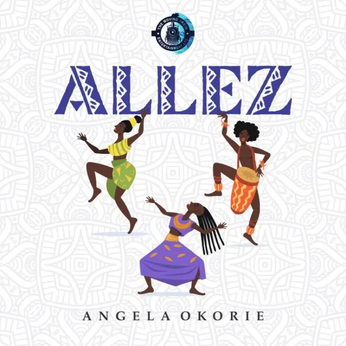 Angela Okorie – Allez Mp3 Download