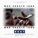 DJ Ozzytee – Who Create Igbo Cruise Beat Ft. Dragon Beatz