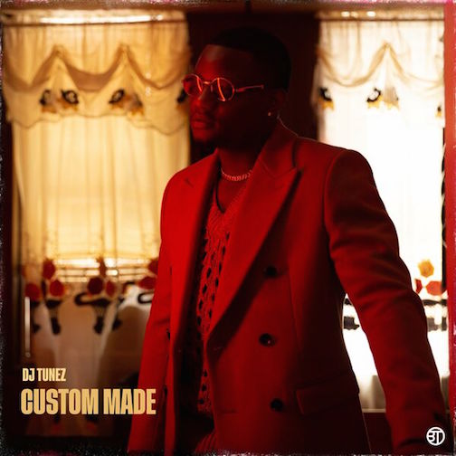 DJ Tunez – Custom Made Mp3 Download