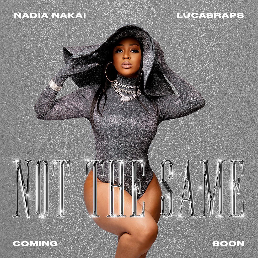 Nadia Nakai – Not The Same Ft. Lucasraps