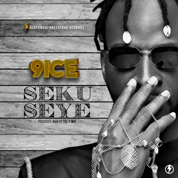 9ice – Seku Seye Mp3 Download