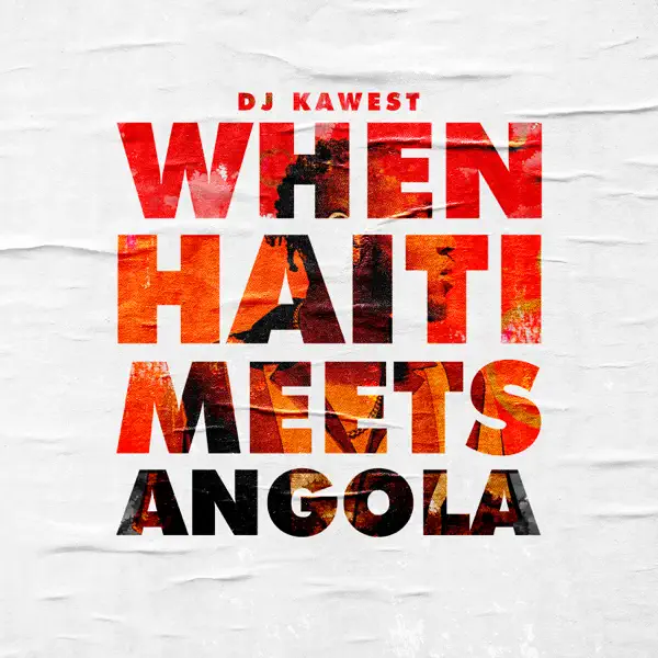 DJ Kawest - When Haiti Meets Angola